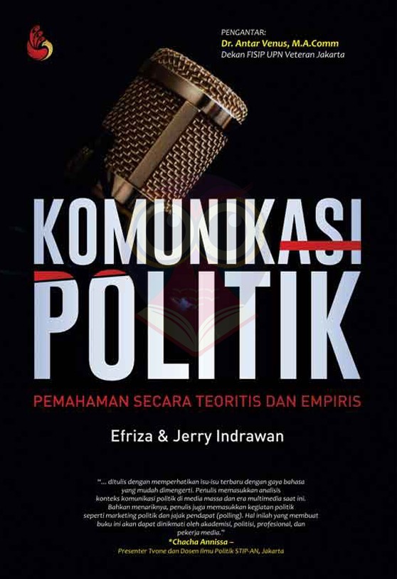 Komunikasi Politik : pemahaman secara teoretis dan empiris