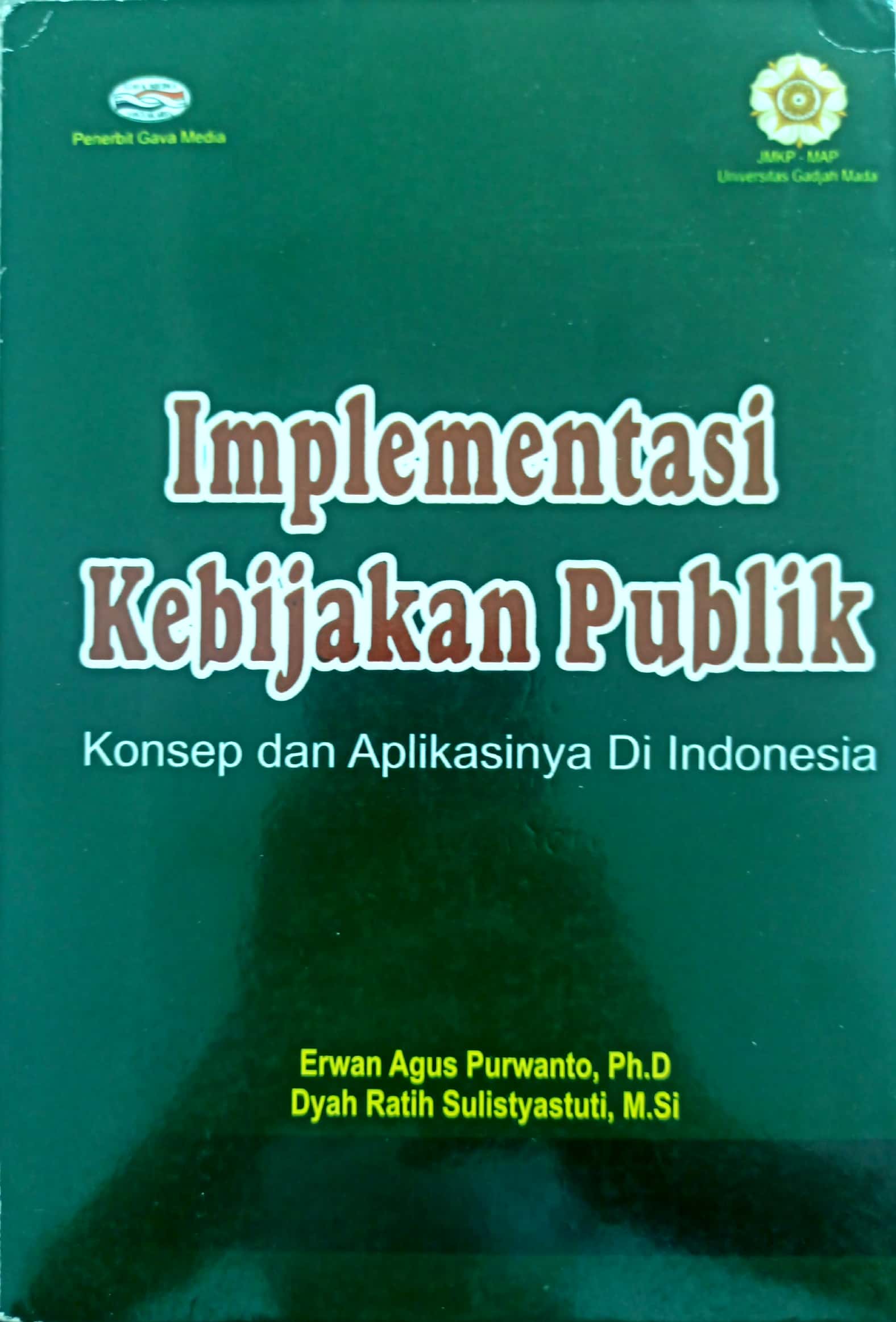 Implementasi Kebijakan Publik : Konsep Dan Aplikasinya Di Indonesia