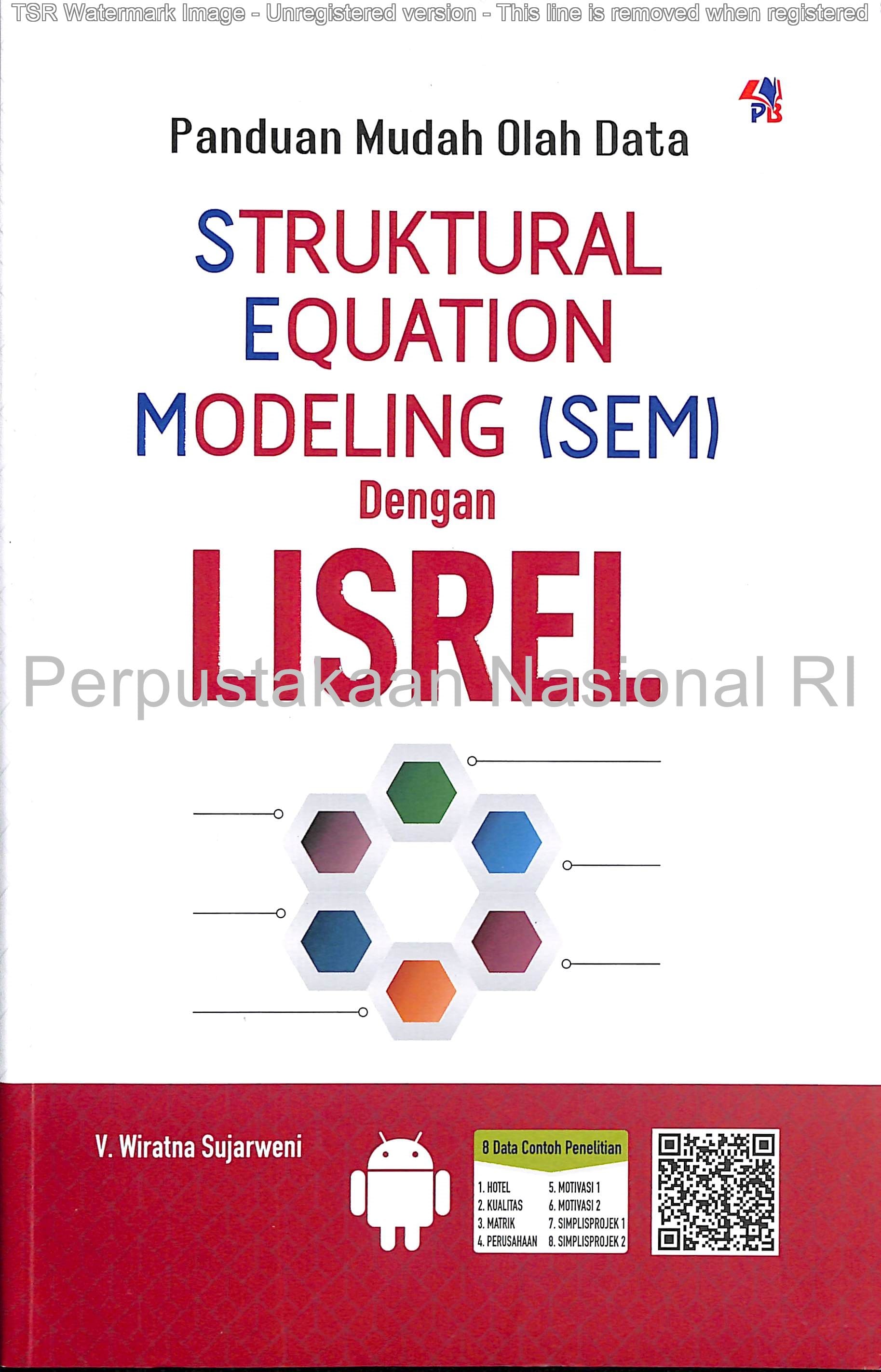 Panduan mudah olah data struktural, equation, modeling (SEM) dengan lisrel