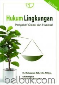 Hukum Lingkungan : perspektif global dan nasional - Edisi Revisi - cet.3