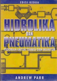 Hidrolika dan Pneumatika ; Pedoman untuk teknisi dan insinyur (Edisi Kedua)