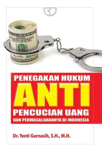 Penegakan Hukum Anti Pencucian Uang dan Permasalahannya di Indonesia