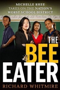 The Bee Eater : Michelle Rhee Takes On The Nation's Worst School District