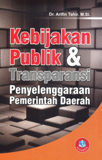 Kebijakan Publik & Transparansi Penyelenggaraan Pemerintah Daerah