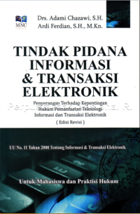 Tindak pidana informasi & transaksi elektronik : penyerangan terhadap kepentingan hukum pemanfaatan teknologi informasi dan transaksi elektronik edisi revisi