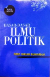 Dasar- Dasar Ilmu Politik : Edisi Revisi