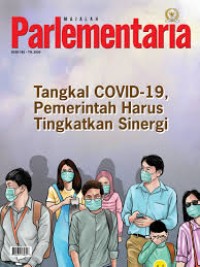 Majalah Parlementaria : Tangkal Covid-19, Pemerintah harus Tingkatkan Sinergi