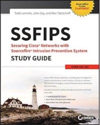 SSFIPS: Securing Cisco Networks With Sourcefire Intrusion Prevention System Study Guide Exam 500-285
