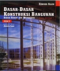 (PASCA) Dasar- Dasar Konstruksi bangunan : bahan - bahan dan metodenya  (Edisi 3/ Jilid 1)