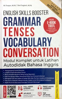 English Skills Booster Grammar Tenses Vocabulary Conversation : Modul Komplet untuk Latihan Autodidak Bahasa Inggris