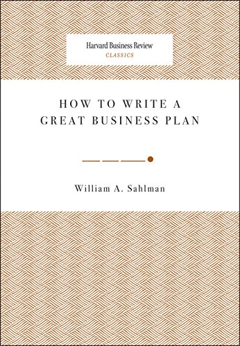 How to Write a Great Business Plan (Harvard Business Review Classics)