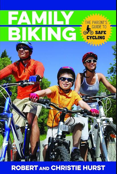 Family Biking : The Parent's Guide To Safe Cycling
