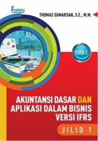 (AKUNTANSI) Akuntansi dasar dan aplikasi dalam bisnis versi IFRS : Jilid 1