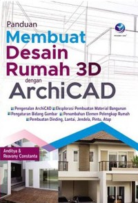 Panduan membuat desain rumah 3D dengan archicad