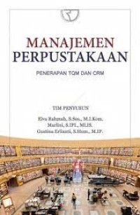 Manajemen perpustakaan : penerapan TQM dan CRM