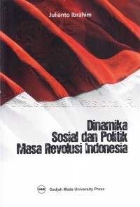 Dinamika sosial dan politik masa revolusi Indonesia