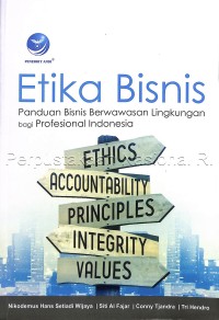 Etika bisnis : panduan bisnis berwawasan lingkungan bagi profesional Indonesia