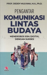 Pengantar komunikasi lintas budaya : menerobos era digital dengan sukses