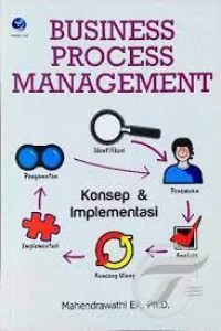 Business process manajement : konsep & implementasi