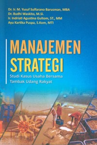 (PASCA) Manajemen Strategi : Studi Kasus Usaha Bersama Tambak Udang Rakyat