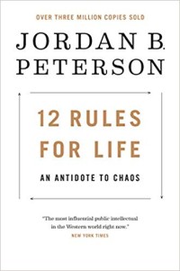 12 Rules For Life : An Antidote To Chaos