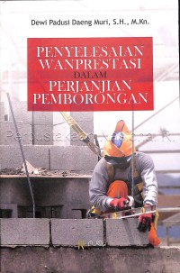 Penyelesaian wanprestasi dalam perjanjian pemborongan