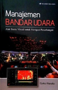 Manajemen bandar udara : alat bantu visual untuk navigasi penerbangan