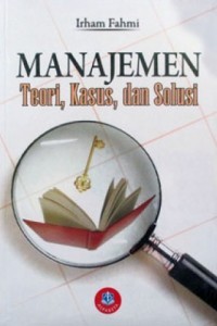 (MANAJEMEN) Manajemen Teori, Kasus, dan Solusi