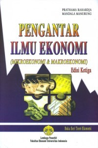 Pengantar Ilmu Ekonomi : Mikroekonomi dan Makroekonomi