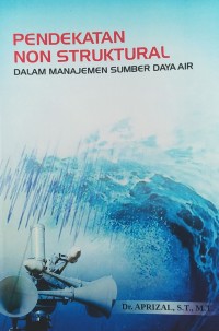 Pendekatan Non Struktural Dalam Manajemen Sumber Daya Air