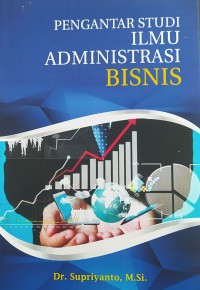 Pengantar Studi Ilmu Administrasi Bisnis