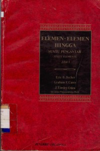 (Teknik Mesin) Elemen - elemen hingga suatu pengantar finite elements jilid 1