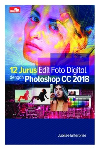 12 Jurus edit foto digital dengan photoshop CC2018