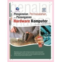 Pengenalan, permasalahan, dan penanganan Hardware Komputer