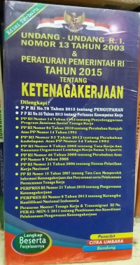 Undang-undang R.I. Nomor 13 Tahun 2003 & Peraturan Pemerintah RI Tahun 2015 tentng Ketenagakerjaan