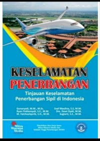 Image of Keselamatan Penerbangan : Tinjauan Keselamatan Penerbangan Sipil di Indonesia