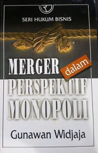 Merger dalam Persepektif Monopoli