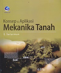 (TEKNIK SIPIL) Konsep dan aplikasi mekanika tanah