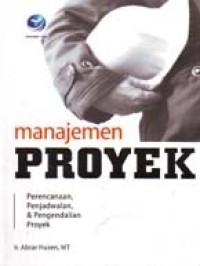 Manajemen Proyek : perencanaan,penjadwalan & pengendalian proyek