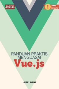 Panduan praktis menguasai Vue.js