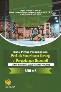 Buku pintar pergudangan praktek penerimaan barang di pergudangan (inbound)  seri # 2