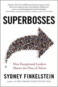 Superbosses - How Exceptional Leaders Master the Flow of Talent