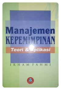 Manajemen Kepemimpinan : Teori & Aplikasi