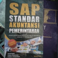 SAP Standar Akuntansi Pemerintahan : sesuai Peraturan Pemerintah Republik Indonesia Nomor 71 tahun 2010