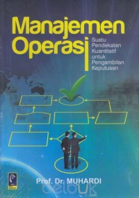 (MANAJEMEN) Manajemen Operasi : Suatu Pendekatan Kuntitatif untuk Pengambilan Keputusan