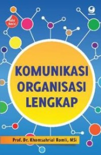 Komunikasi Organisasi Lengkap : Edisi Revisi
