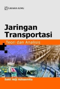 Jaringan transportasi : teori dan analisis