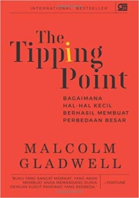 The tipping point: bagaimana hal-hal kecil berhasil membuat perbedaan besar