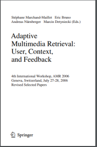 (E-BOOK) Adaptive Multimedia Retrieval: User, Context, and Feedback (SISTEM INFORMASI - TEKNIK INFORMATIKA)