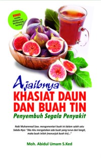 Ajaibnya Khasiat Daun dan Buah Tin : Penyembuh Segala Penyakit